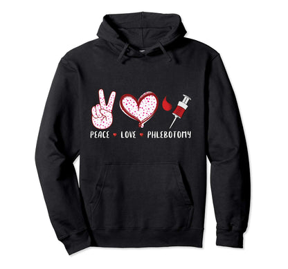 Peace Love Phlebotomy Vein Phlebotomist Hoodie - Fun Novelty Design Unisex - T-Shirt, Sweatshirt, Hoodie
