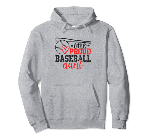 One Proud Baseball Aunt Funny Hoodie - Casual Everyday Wear for Adults - T-Shirt, Sweatshirt, Hoodie
