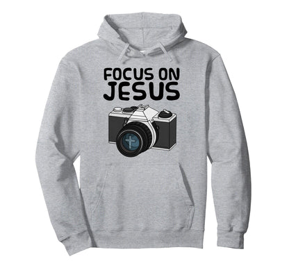 Focus Jesus Christian Photographer Hoodie - Aesthetic Graphic Unisex - T-Shirt, Sweatshirt, Hoodie