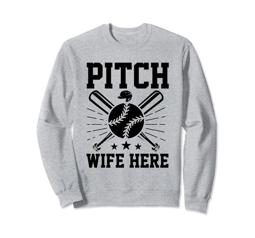 Pitch Wife Here Baseball Player Coach Sweatshirt - Minimalist Print Unisex - T-Shirt, Sweatshirt, Hoodie