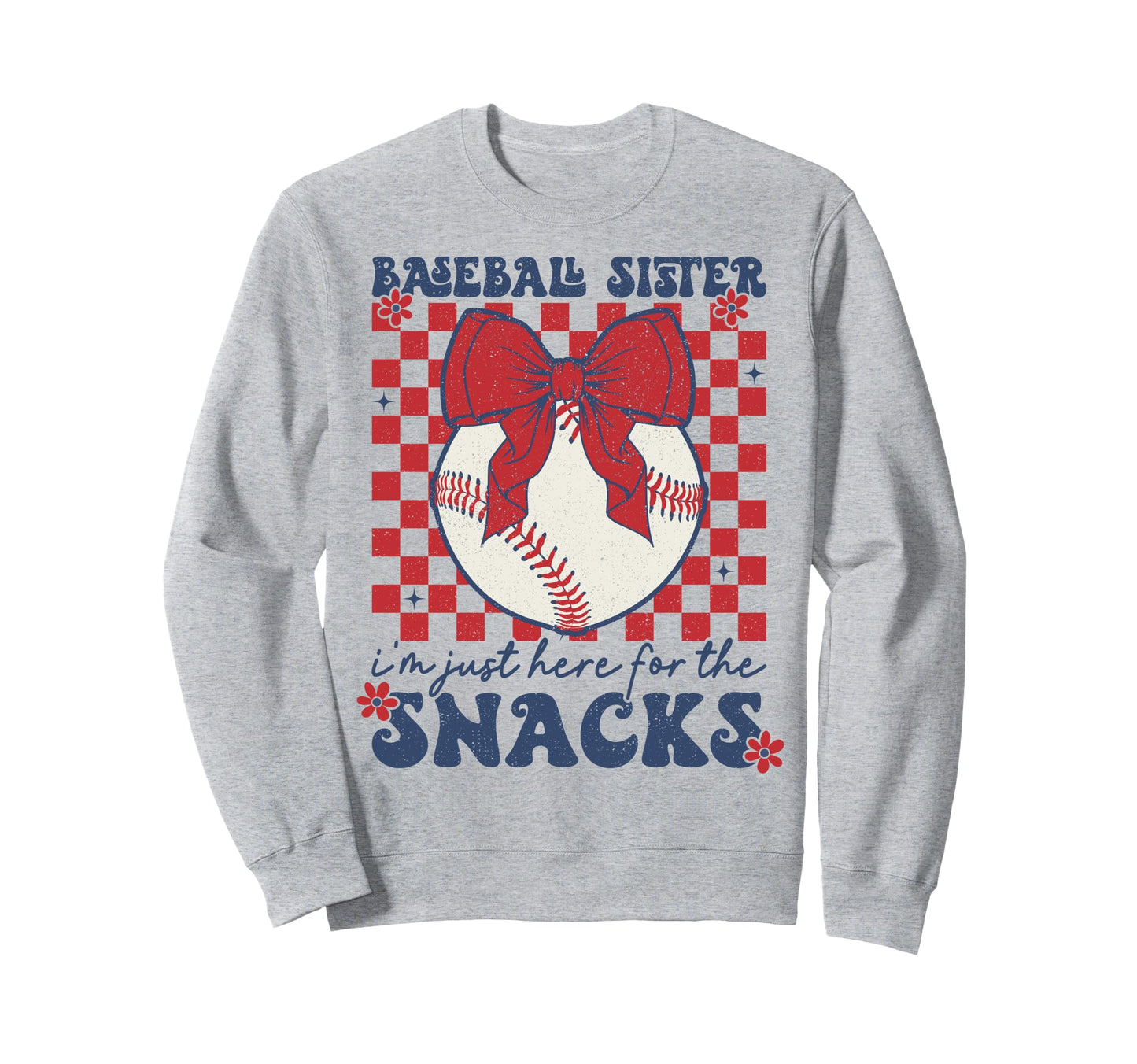 Baseball Sister Im Just Here Snacks Sweatshirt - Trendy Graphic Men Women - T-Shirt, Sweatshirt, Hoodie