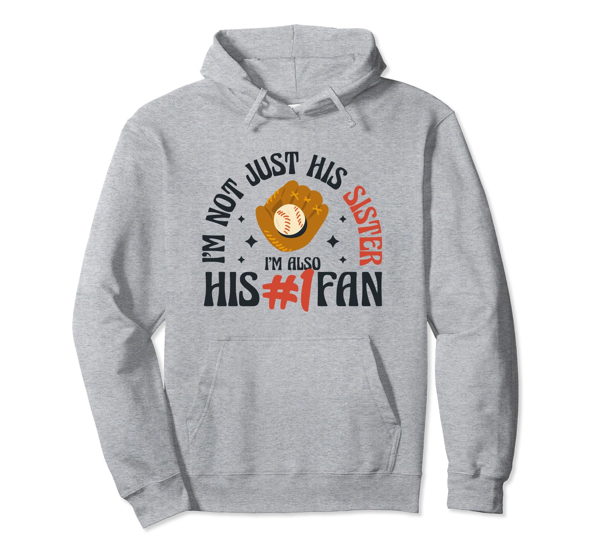 Not Just His Sister 1 Fan Baseball Hoodie - Novelty Apparel Men Women - T-Shirt, Sweatshirt, Hoodie