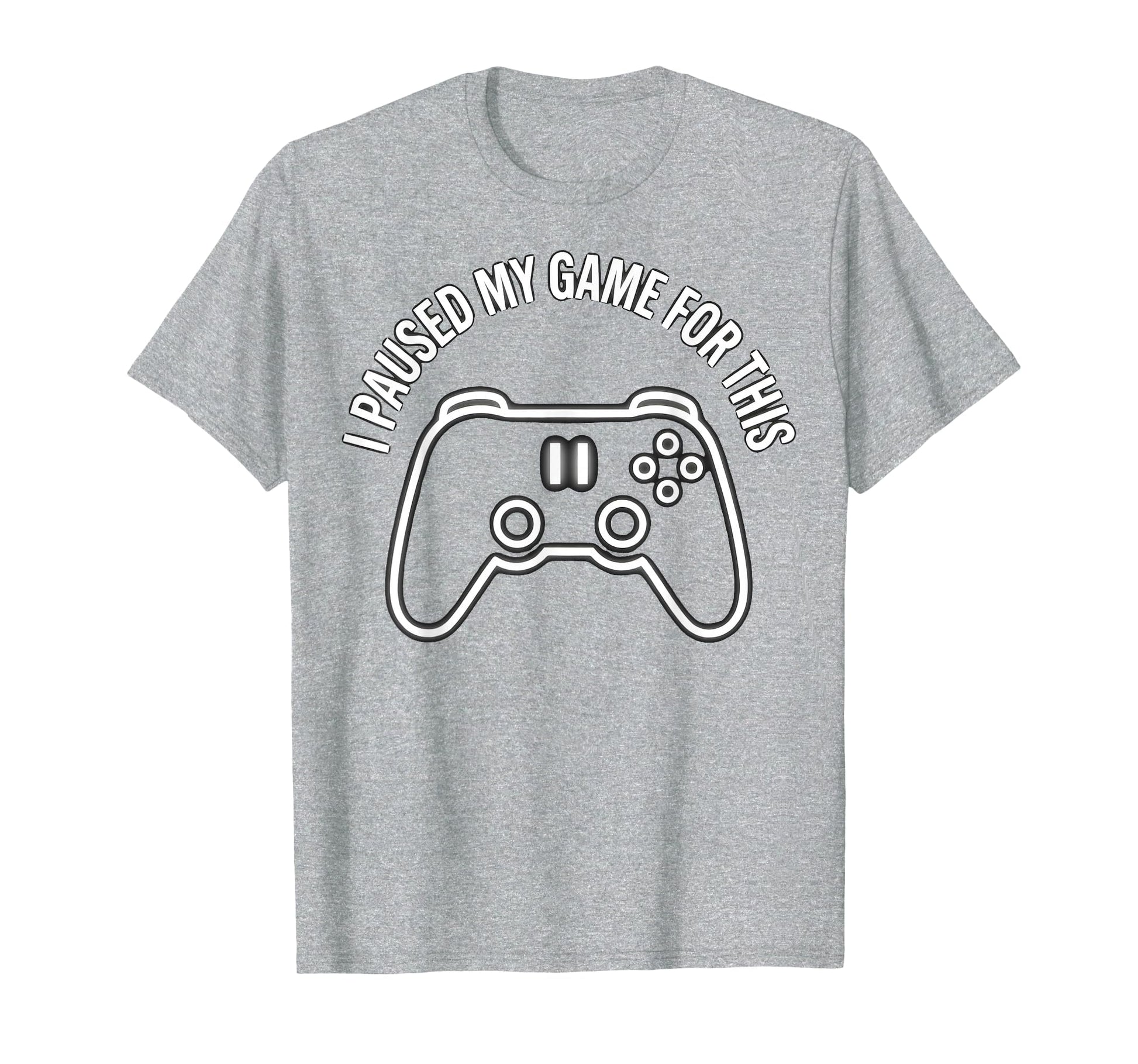 I Paused My Game This Funny Dad Heather T-Shirt - Graphic Print Unisex - T-Shirt, Sweatshirt, Hoodie