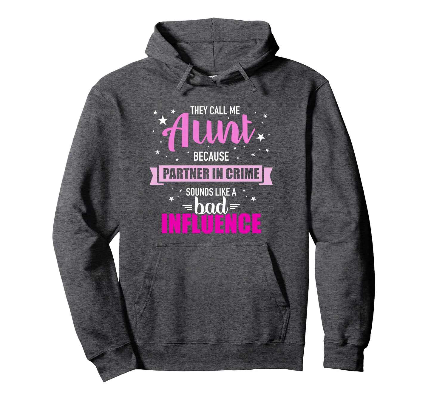 Aunt Because Partner Crime Sounds Hoodie - Custom Art Print for Adults - T-Shirt, Sweatshirt, Hoodie