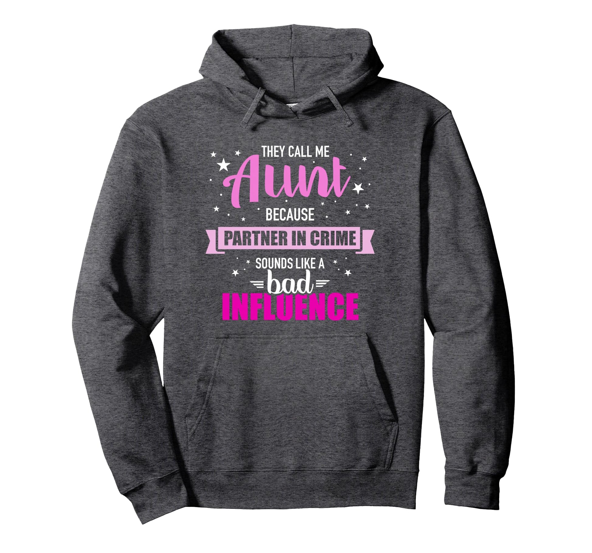 Aunt Because Partner Crime Sounds Hoodie - Custom Art Print for Adults - T-Shirt, Sweatshirt, Hoodie