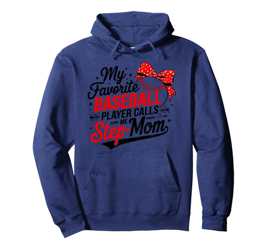 My Favorite Baseball Player Calls Me Step Hoodie - Unique Graphic Unisex - T-Shirt, Sweatshirt, Hoodie