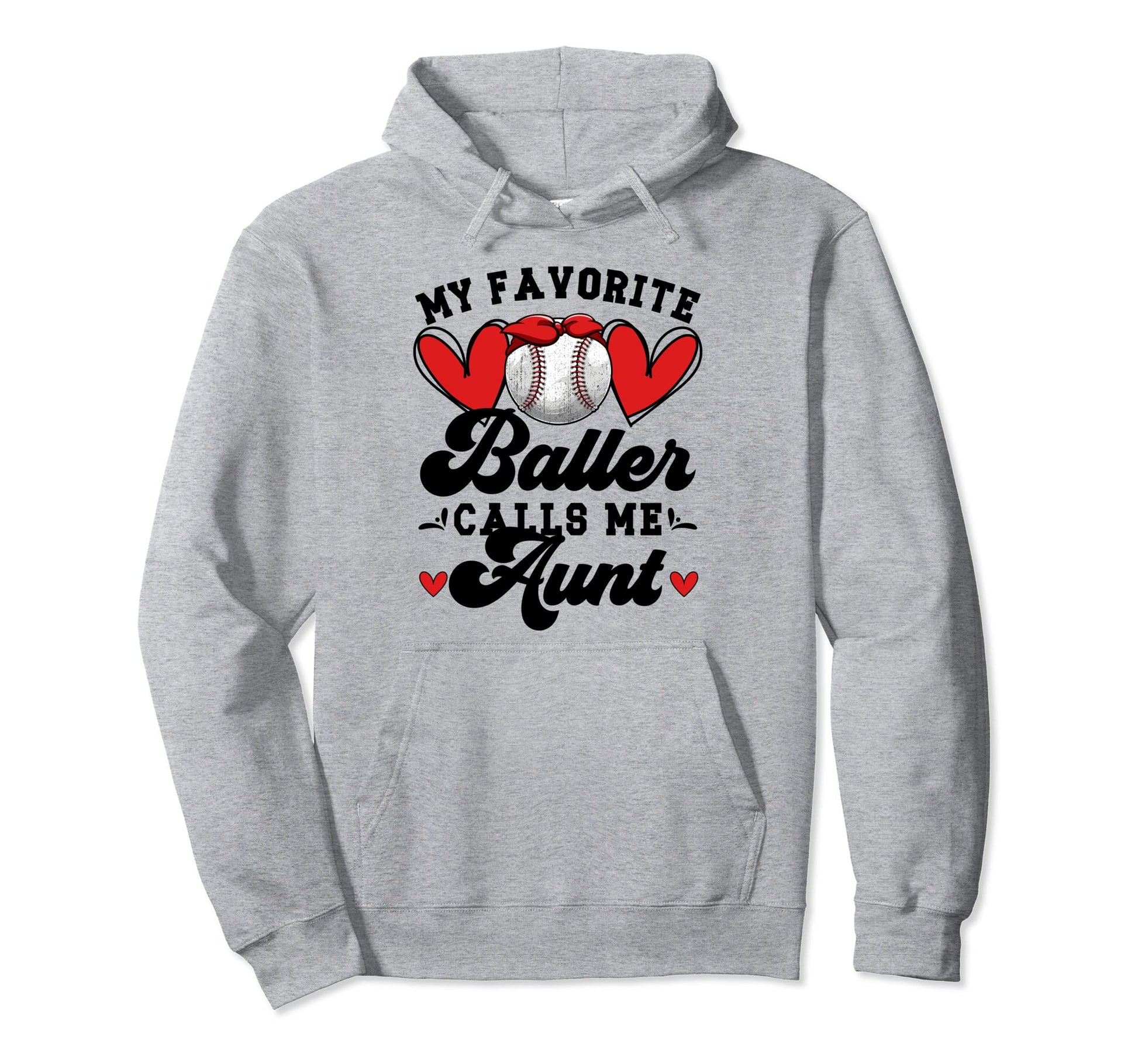 Favorite Baller Baseball Aunt Hoodie - Fun Novelty Design Men Women - T-Shirt, Sweatshirt, Hoodie