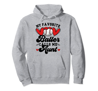 Favorite Baller Baseball Aunt Hoodie - Fun Novelty Design Men Women - T-Shirt, Sweatshirt, Hoodie