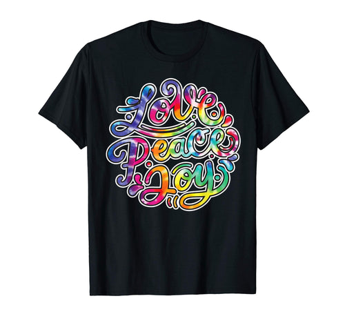 Peace Love Joy Tie Dye Hippie T-Shirt - Casual Everyday Wear for Adults - T-Shirt, Sweatshirt, Hoodie