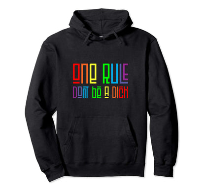 One Rule Dont Be Dick Funny Gamer Rainbow Hoodie - Graphic Print for Adults - T-Shirt, Sweatshirt, Hoodie