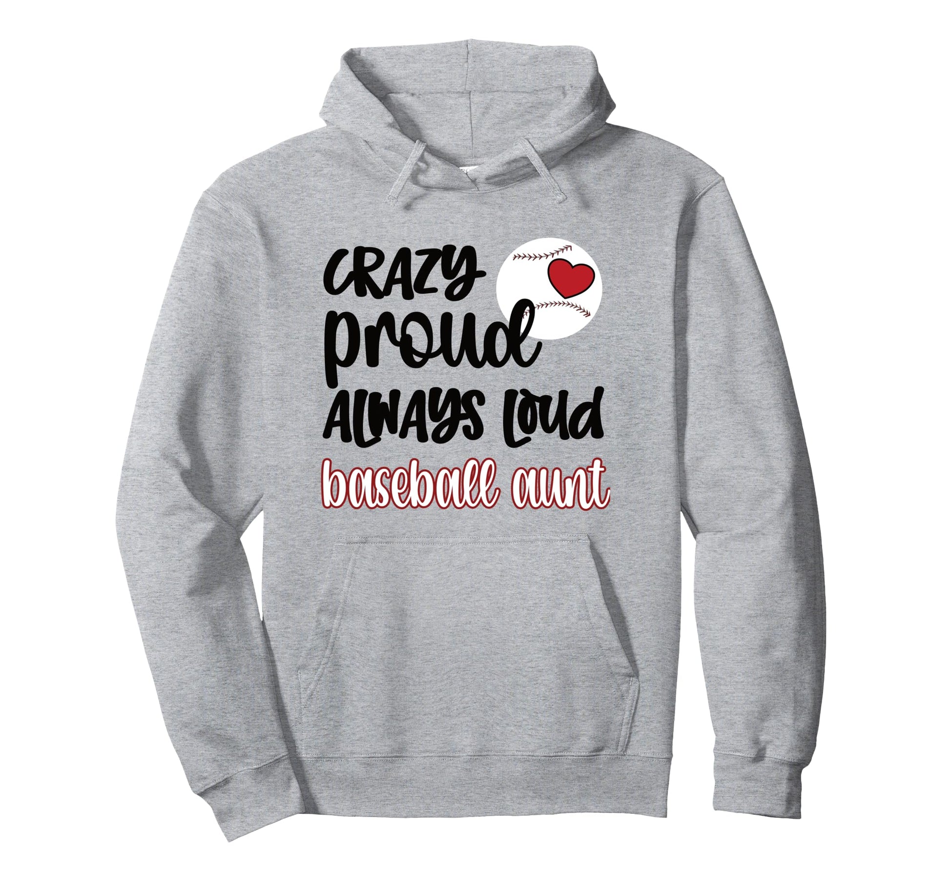 Crazy Proud Baseball Aunt Baseball Hoodie - Casual Everyday Wear Men Women - T-Shirt, Sweatshirt, Hoodie