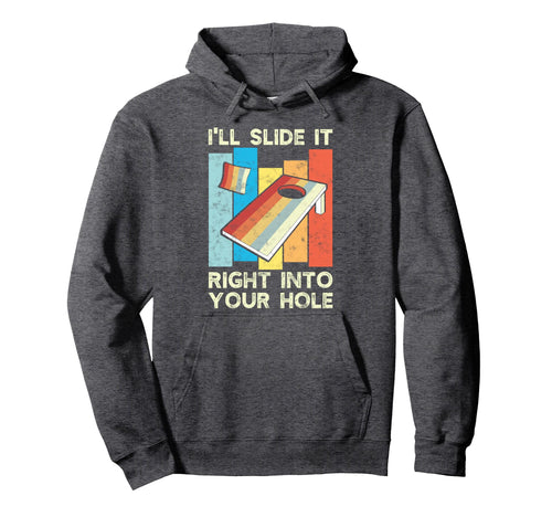 Funny Cornhole Player Ill Slide It Hoodie - Novelty Apparel for Adults - T-Shirt, Sweatshirt, Hoodie
