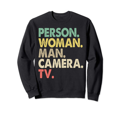 Person Camera Tv Political Gift Sweatshirt - Streetwear Style for Adults - T-Shirt, Sweatshirt, Hoodie