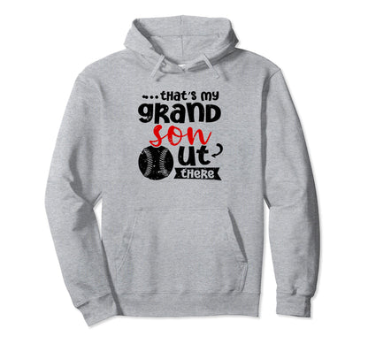 Thats My Grandson Out There Baseball Hoodie - Aesthetic Graphic for Adults - T-Shirt, Sweatshirt, Hoodie