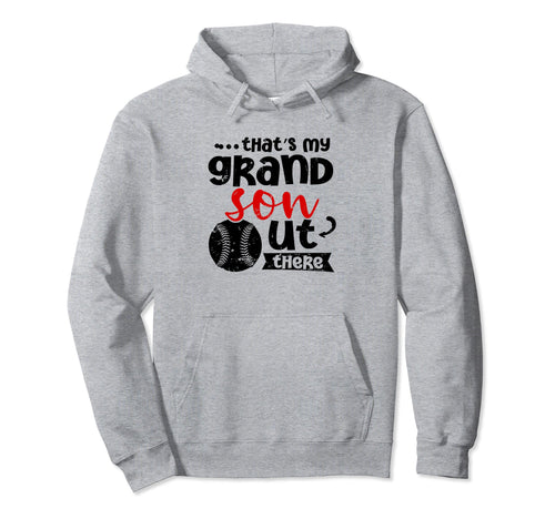 Thats My Grandson Out There Baseball Hoodie - Aesthetic Graphic for Adults - T-Shirt, Sweatshirt, Hoodie