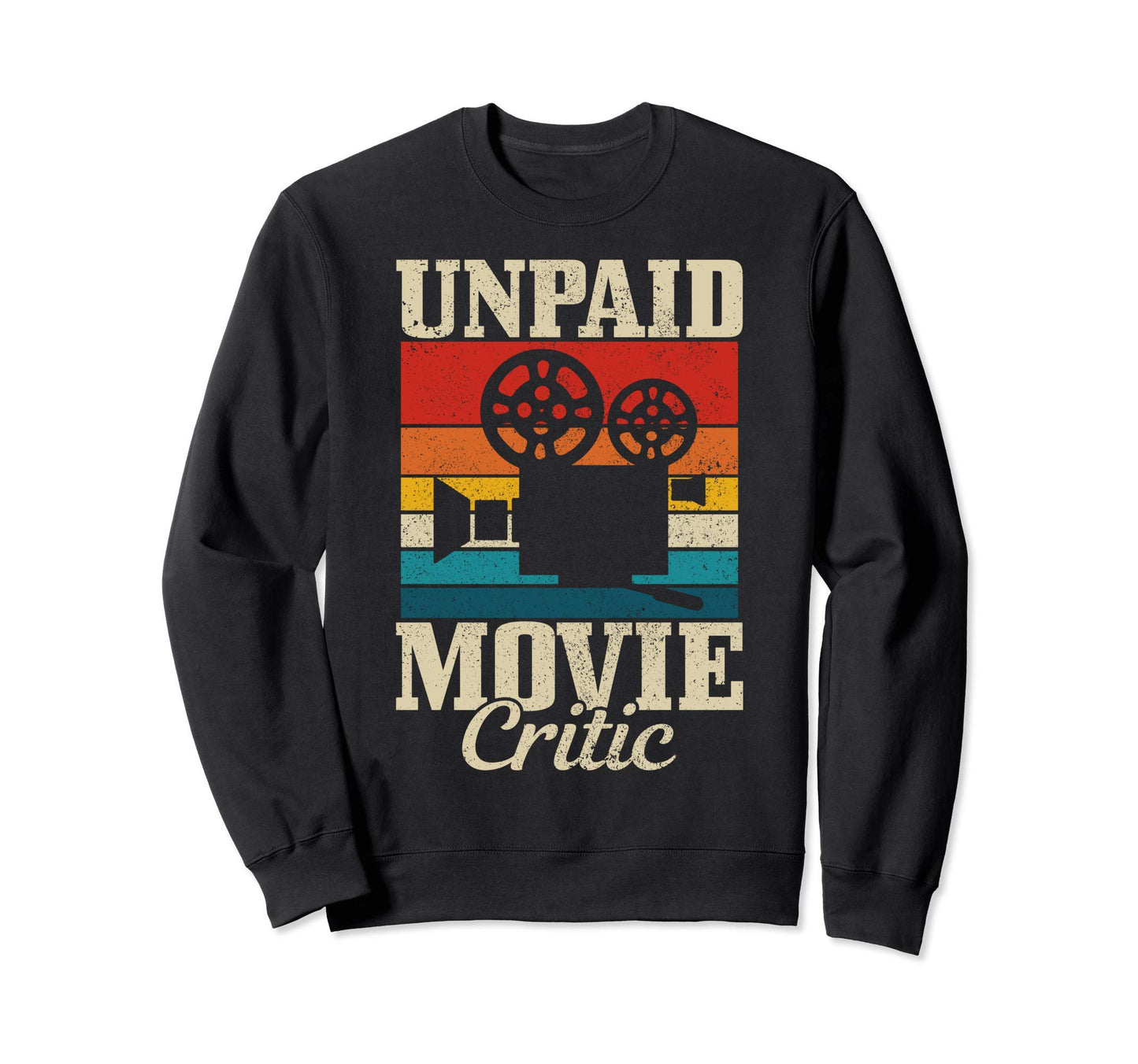 Unpaid Movie Critic Film Camera Sweatshirt - Unique Graphic for Adults - T-Shirt, Sweatshirt, Hoodie
