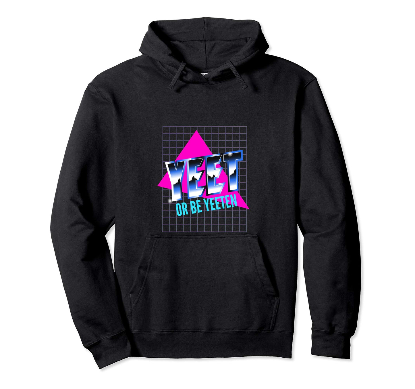 Yeet Or Be Yeeten Vaporwave Aesthetic 90S Hoodie - Graphic Print Unisex - T-Shirt, Sweatshirt, Hoodie