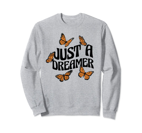 Just Dreamer Summer Butterflies Sweatshirt - Streetwear Style Men Women - T-Shirt, Sweatshirt, Hoodie