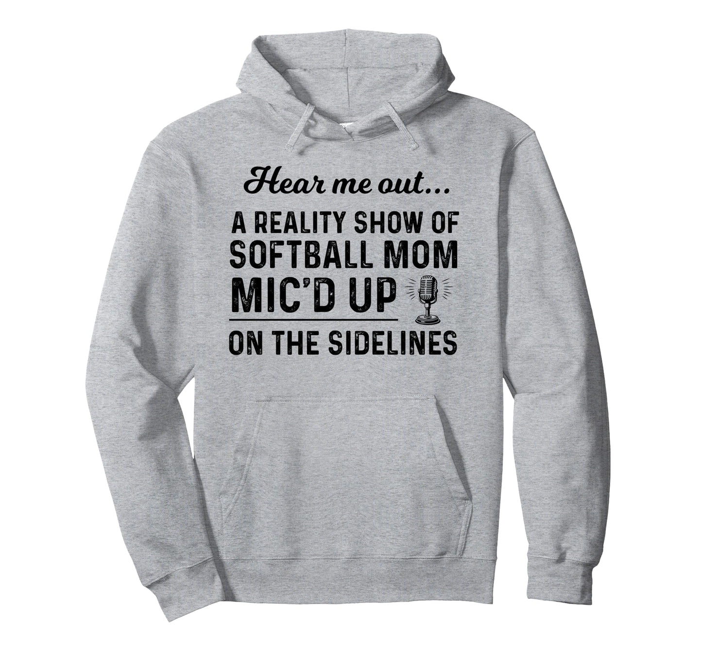 Hear Me Out Reality Show Softball Mom Hoodie - Graphic Print for Adults - T-Shirt, Sweatshirt, Hoodie