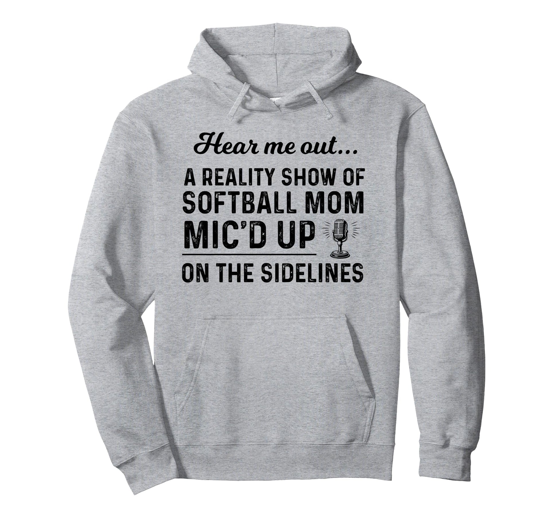 Hear Me Out Reality Show Softball Mom Hoodie - Graphic Print for Adults - T-Shirt, Sweatshirt, Hoodie