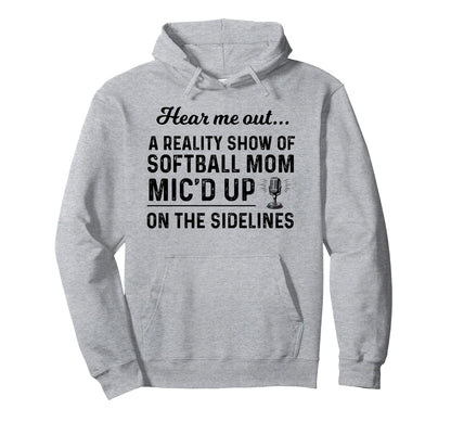 Hear Me Out Reality Show Softball Mom Hoodie - Graphic Print for Adults - T-Shirt, Sweatshirt, Hoodie