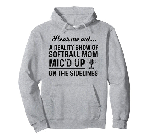 Hear Me Out Reality Show Softball Mom Hoodie - Graphic Print for Adults - T-Shirt, Sweatshirt, Hoodie