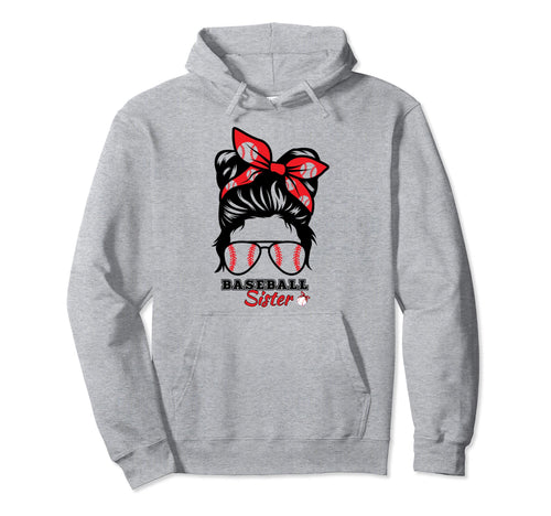 Baseball Sister Proud Sister Messy Bun Hoodie - Fun Novelty Design Unisex - T-Shirt, Sweatshirt, Hoodie