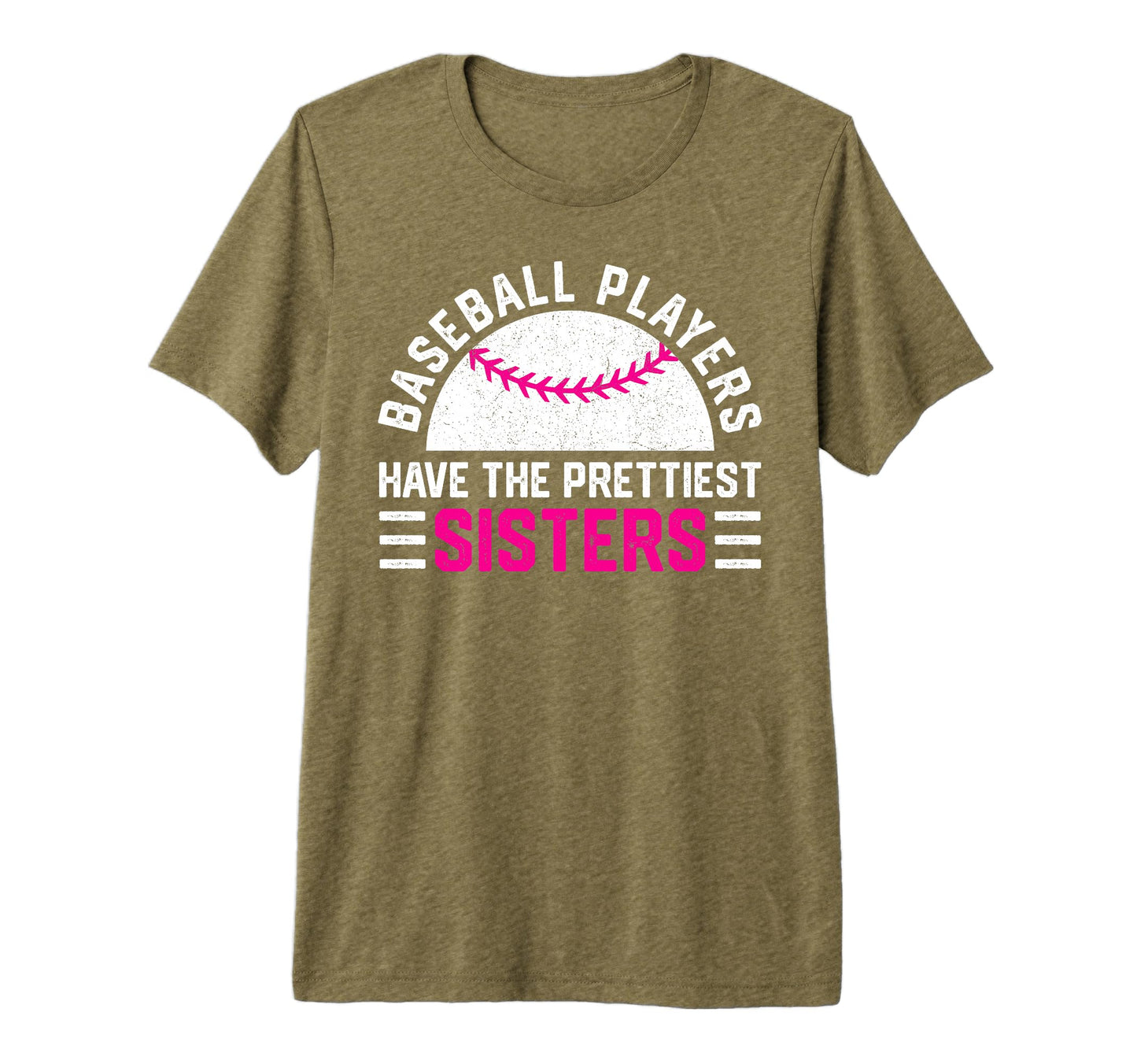 Baseball Players Have Prettiest Sisters T-Shirt - Trendy Graphic Men Women - T-Shirt, Sweatshirt, Hoodie