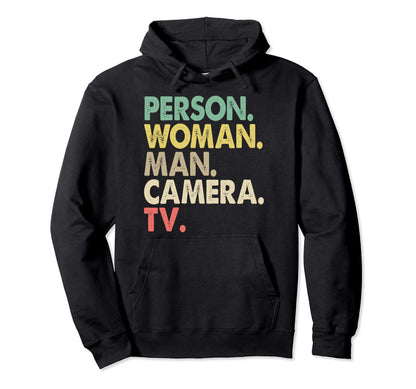 Person Camera Tv Political Gift Hoodie - Unique Graphic Unisex - T-Shirt, Sweatshirt, Hoodie
