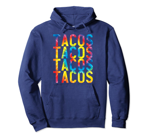 Tacos Tie Dye Taco Tuesday Mexican Hoodie - Unique Graphic Unisex - T-Shirt, Sweatshirt, Hoodie