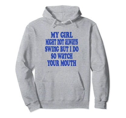 My Might Not Always Swing But I Do So Hoodie - Streetwear Style Unisex - T-Shirt, Sweatshirt, Hoodie