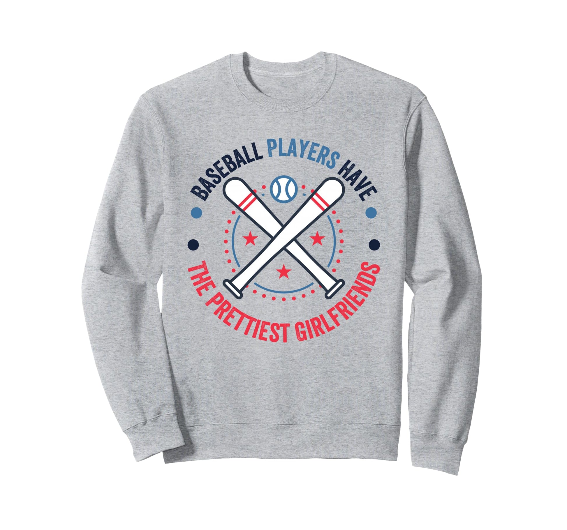 Baseball Players Have Prettiest Sweatshirt - Streetwear Style Men Women - T-Shirt, Sweatshirt, Hoodie