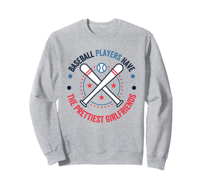Baseball Players Have Prettiest Sweatshirt - Streetwear Style Men Women - T-Shirt, Sweatshirt, Hoodie