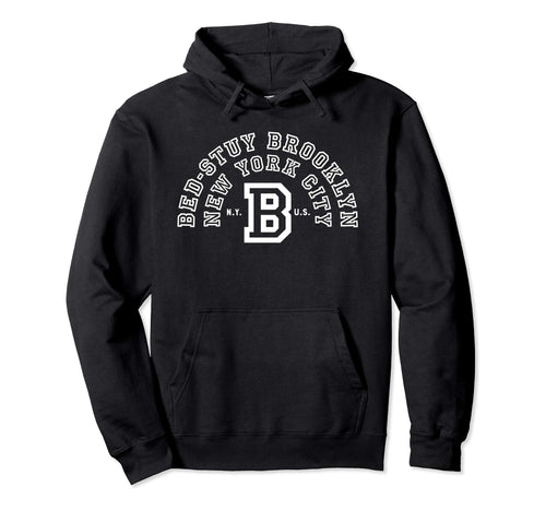 Bed Stuy Brooklyn Varsity Nyc Bedford Hoodie - Aesthetic Graphic Men Women - T-Shirt, Sweatshirt, Hoodie