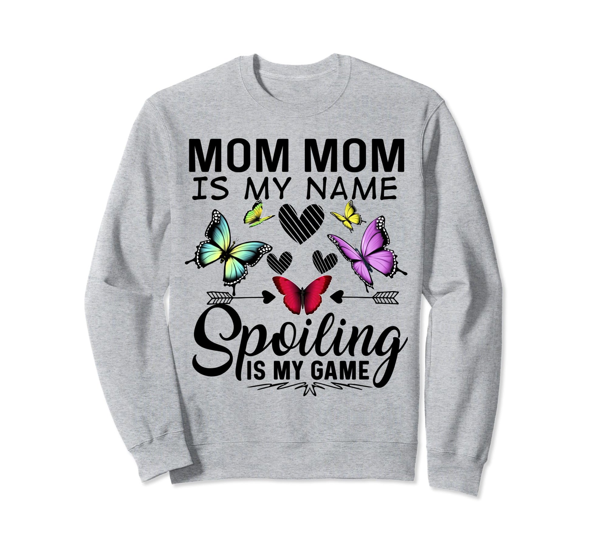 Mom Mom Is My Name Spoiling Is My Sweatshirt - Custom Art Print Unisex - T-Shirt, Sweatshirt, Hoodie
