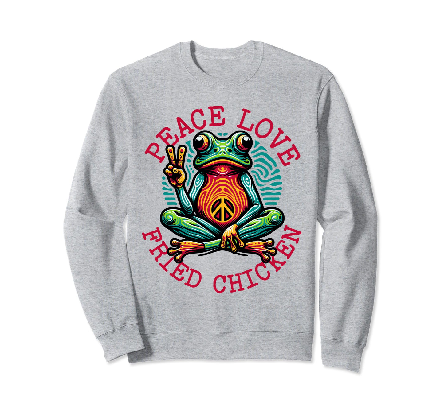 Peace Love Fried Chicken Frog Sweatshirt - Unique Graphic Unisex - T-Shirt, Sweatshirt, Hoodie