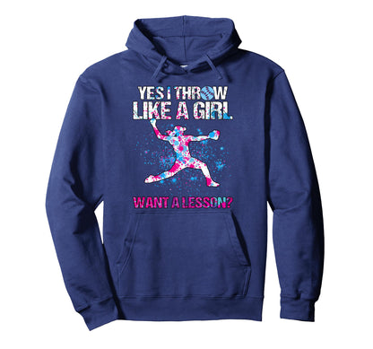 Yes I Throw Like Want Lesson Funny Hoodie - Fun Novelty Design Unisex - T-Shirt, Sweatshirt, Hoodie