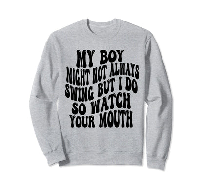 My Might Not Always Swing But I Do Sweatshirt - Novelty Apparel for Adults - T-Shirt, Sweatshirt, Hoodie