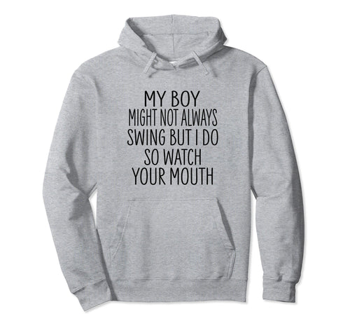 My Might Not Always Swing But I Do So Hoodie - Streetwear Style Unisex - T-Shirt, Sweatshirt, Hoodie