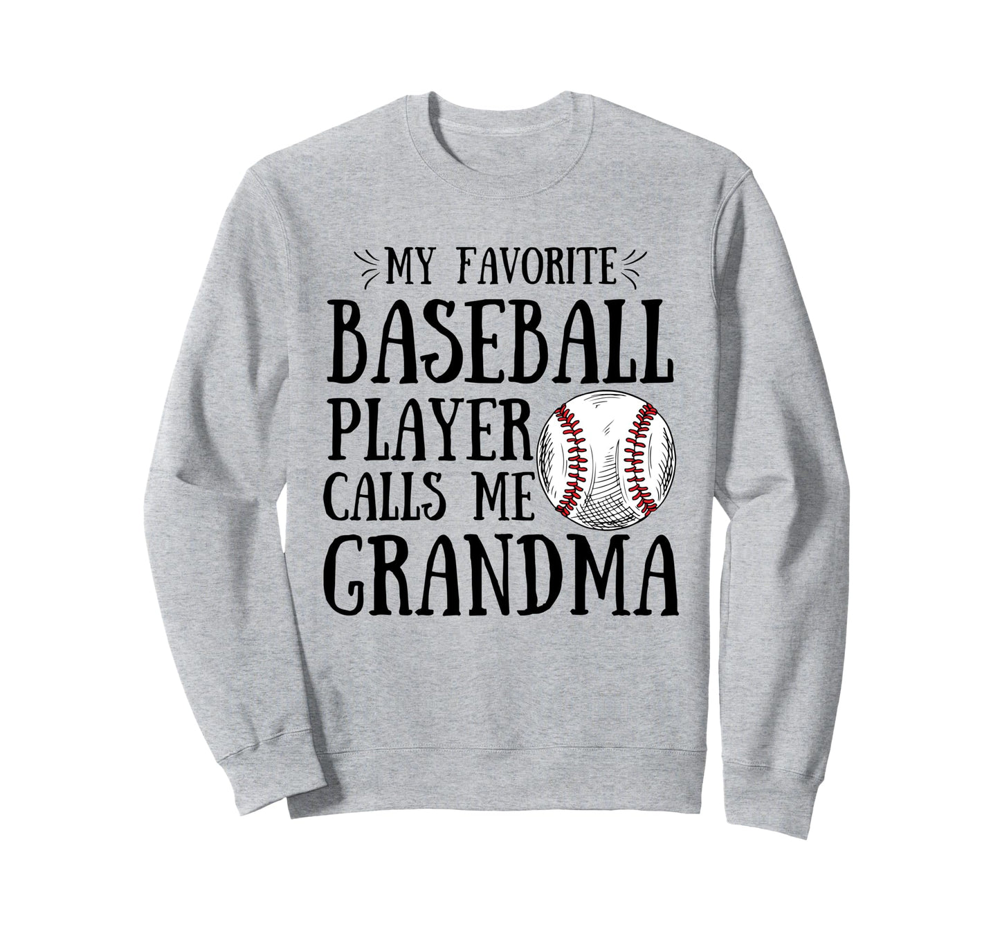 My Favorite Baseball Player Calls Sweatshirt - Casual Everyday Wear Unisex - T-Shirt, Sweatshirt, Hoodie