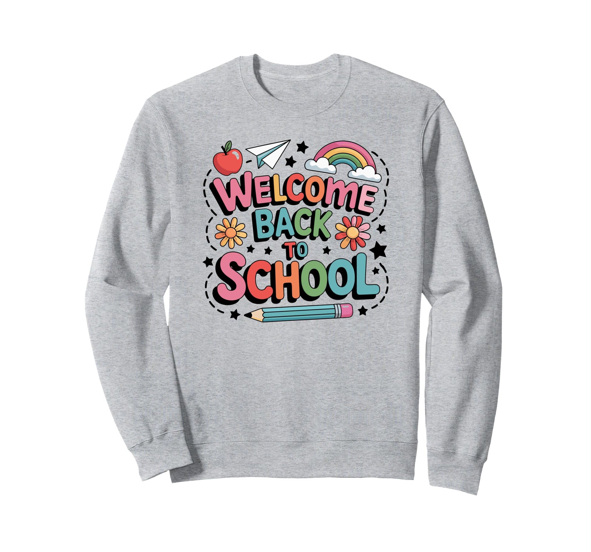 Welcome Back To School Colorful Sweatshirt - Novelty Apparel Men Women - T-Shirt, Sweatshirt, Hoodie