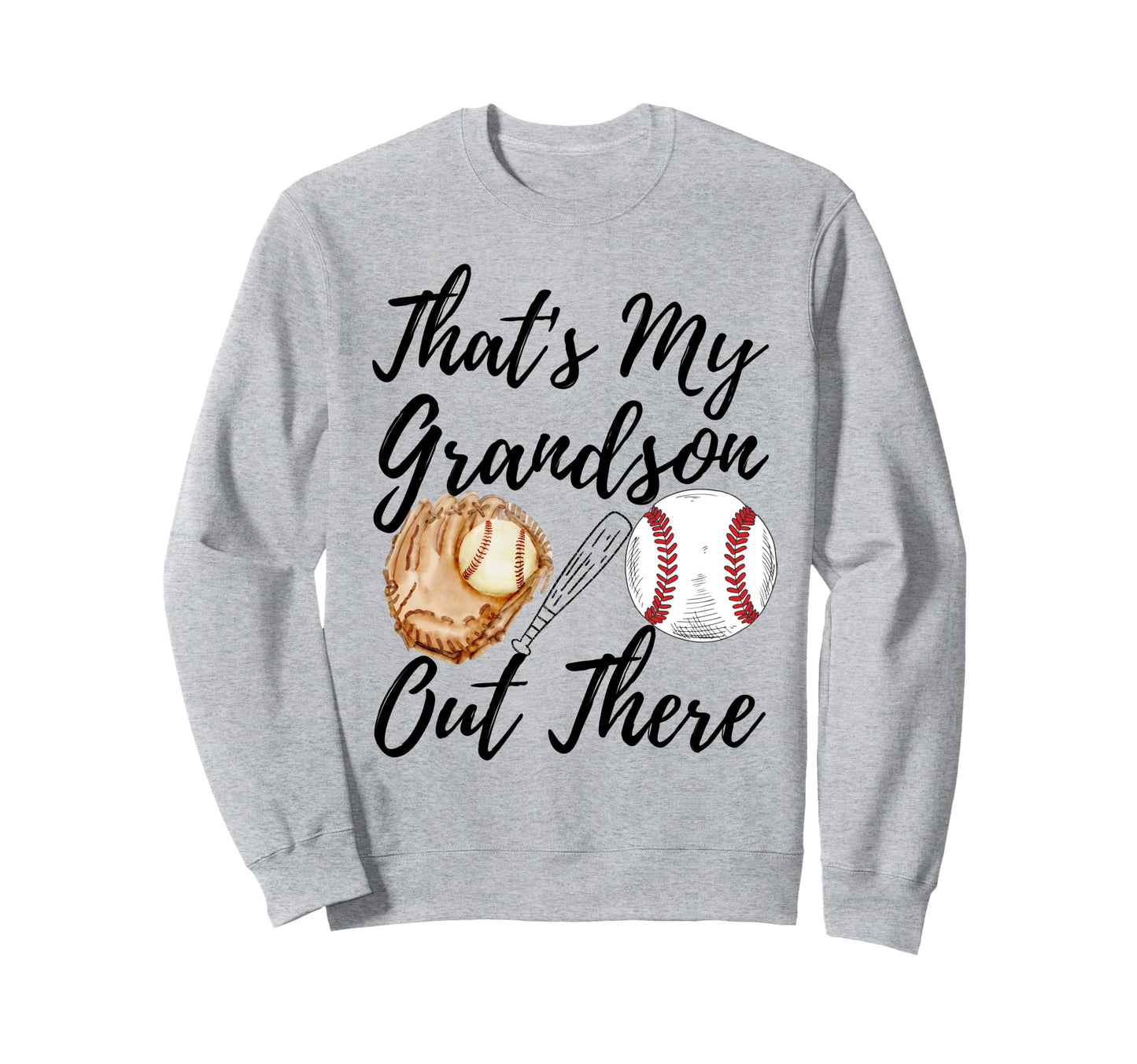 Thats My Grandson Out There Baseball Sweatshirt - Streetwear Style Unisex - T-Shirt, Sweatshirt, Hoodie