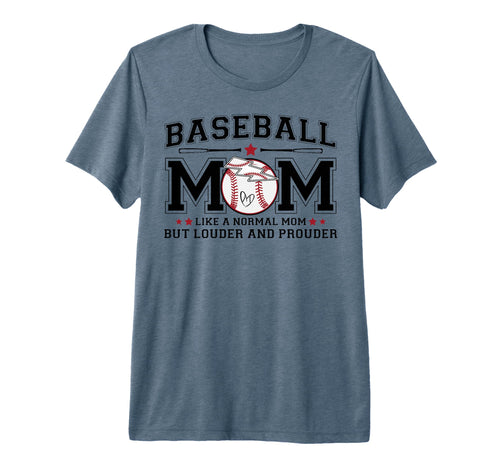 Baseball Mom Louder Prouder Funny Tri T-Shirt - Graphic Print Men Women - T-Shirt, Sweatshirt, Hoodie