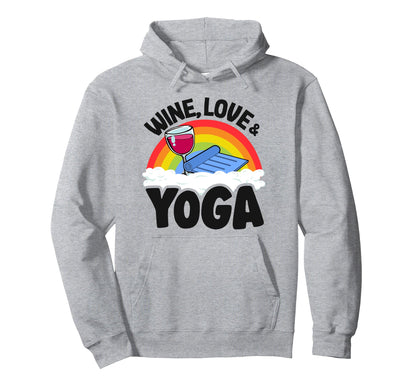 Wine Love Yoga Mat Rainbow Yoga Hoodie - Trendy Graphic Unisex - T-Shirt, Sweatshirt, Hoodie