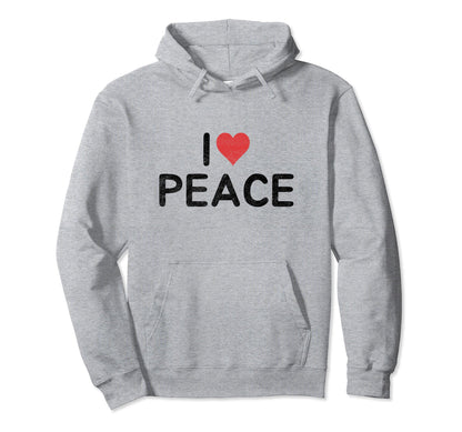 I Love Peace Hoodie - Graphic Print Unisex - T-Shirt, Sweatshirt, Hoodie