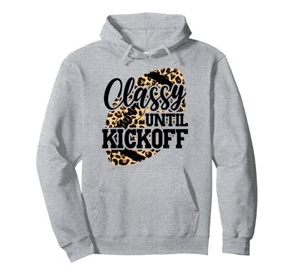 Classy Until Kickoff Funny Leopard Football Hoodie - Graphic Print Unisex - T-Shirt, Sweatshirt, Hoodie