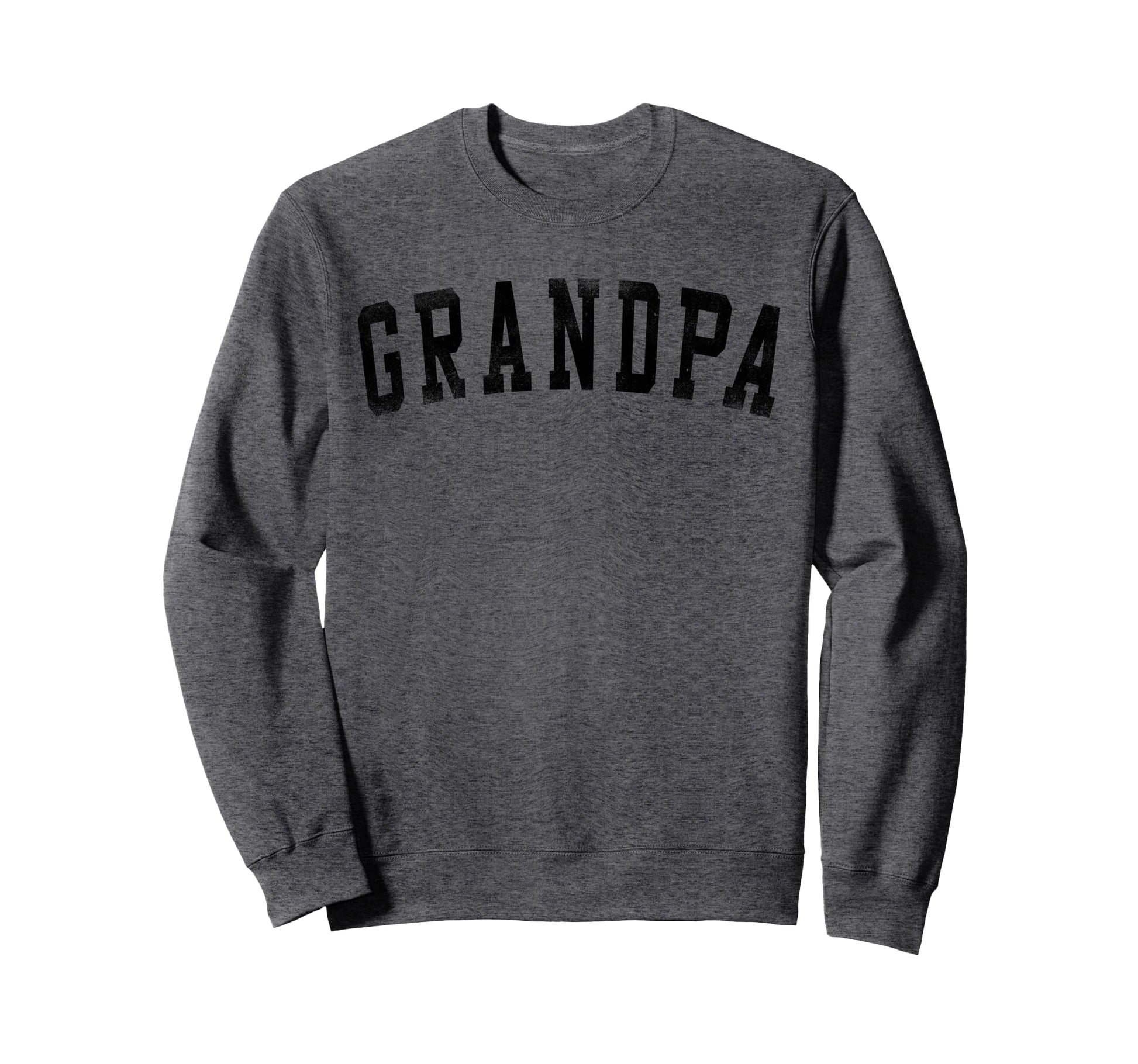Grandpa Bold Font Birthday Sweatshirt - Casual Everyday Wear for Adults - T-Shirt, Sweatshirt, Hoodie