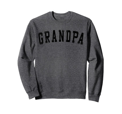 Grandpa Bold Font Birthday Sweatshirt - Casual Everyday Wear for Adults - T-Shirt, Sweatshirt, Hoodie