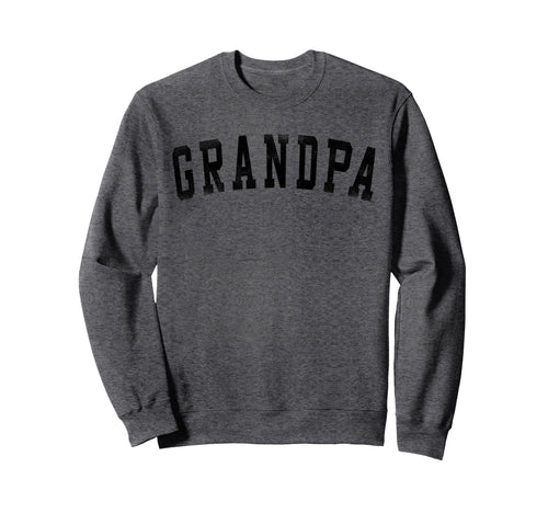 Grandpa Bold Font Birthday Sweatshirt - Casual Everyday Wear for Adults - T-Shirt, Sweatshirt, Hoodie