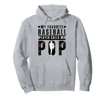 My Favorite Baseball Player Calls Me Pop Hoodie - Trendy Graphic Unisex - T-Shirt, Sweatshirt, Hoodie
